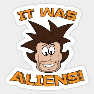 It Was Aliens! Sticker